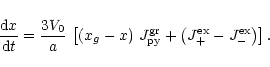 \begin{displaymath}\frac{{\rm d}x}{{\rm d}t}={3V_0\over a}\,\left[\left(x_g-x\ri...
...m gr}_{\rm py}+
\left(J^{\rm ex}_+-J^{\rm ex}_-\right)\right].
\end{displaymath}