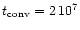 $t_{\rm conv}=2\,10^7$