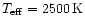 $T_{\rm eff}=2500\,\rm K$