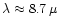 $\lambda\approx8.7\,\mu$