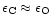$\epsilon_{\rm
C}\approx\epsilon_{\rm O}$