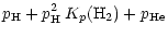 $\displaystyle p_{\rm H}+p_{\rm H}^2\,K_p({\rm H_2})+p_{\rm He}$