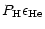 $\displaystyle P_{\rm H}\epsilon_{\rm He}$