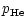 $\displaystyle p_{\rm He}$