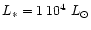 $L_*=1\,10^4~L_\odot$