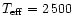 $T_{\rm eff}=2\,500$