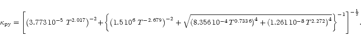\begin{displaymath}\kappa_{\rm py}=
\Biggl[\left(3.773\,10^{-5}~T^{2.017}\right)...
...}\,T^{2.272}\right)^4
}
\biggr\}^{-1}
\Biggr]^{-{1\over2}}.
\end{displaymath}
