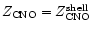 $Z_{\rm CNO} = Z_{\rm CNO}^{\rm shell}$