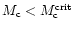 $M_{\rm c} < M_{\rm c}^{\rm crit}$