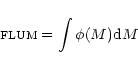 \begin{displaymath}%
\mbox{\sc flum} = \int\phi(M) \mbox{d} M
\end{displaymath}