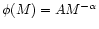 $\phi(M)=AM^{-\alpha}$