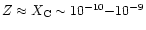 $Z \approx X_{\rm C}
\sim 10^{-10}{-}10^{-9}$