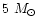 $5~M_{\odot}$