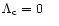$\Lambda_{\rm c}=0 \,\,\,\,\,\,$
