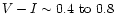 $V-I \sim0.4 ~{\rm to}~ 0.8$