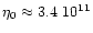 $\eta_0\approx 3.4 ~ 10^{11}$