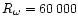 $R_\omega =60\, 000$