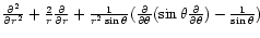 $\frac{\partial^2}{\partial r^2}+\frac{2}{r}\frac{\partial}{\partial r}+\frac{1}...
...artial\theta}(\sin\theta\frac{\partial}{\partial
\theta})-\frac{1}{\sin\theta})$