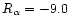 $R_{\alpha }=-9.0$