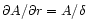 $\partial A/\partial r=A/\delta$