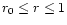 $r_0\leq r\leq1$