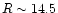 $R \sim 14.5$