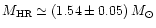 $M_{\rm HR}\simeq (1.54\pm 0.05) \, M_\odot$