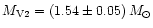 $M_{\rm V2} = (1.54\pm0.05) \, M_\odot$