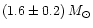 $(1.6\pm0.2) \, M_\odot$