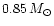 $0.85 \, M_\odot$
