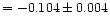 $ = -0.104\pm0.004$