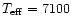 $T_{\rm eff}=7100$