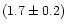 $(1.7\pm0.2)$