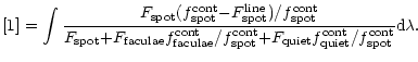 $\displaystyle %
[1] =
\int {F_{\rm spot} (f_{\rm spot}^{\rm cont}{-}F_{\rm spot...
...F_{\rm quiet} f_{\rm quiet}^{\rm cont}/f_{\rm spot}^{\rm cont}} {\rm d}\lambda.$