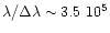 $\lambda/\Delta\lambda\sim 3.5~10^5$