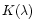 $K(\lambda)$