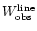 $W_{\rm obs}^{\rm line}$