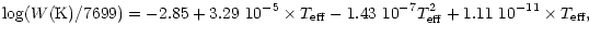 $\displaystyle %
\log (W({\rm K})/7699) =
-2.85 + 3.29~10^{-5} \times T_{\rm eff} -
1.43~10^{-7} T_{\rm eff}^2 + 1.11 \ 10^{-11} \times T_{\rm eff},$