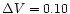 $\Delta V=0.10$