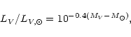 \begin{displaymath}%
L_{V}/L_{ V,\odot} = 10^{-0.4(M_{V}-M_\odot)} ,
\end{displaymath}