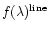 $f(\lambda)^{\rm line}$