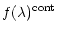 $\displaystyle %
f(\lambda)^{\rm cont}$