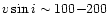 $v \sin i \sim 100{-}200$