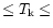 $\leq T_{\rm k} \leq $