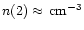 $n(\h2) \approx \,{\rm cm^{-3}}$