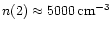 $n(\h2) \approx 5000 \,{\rm cm^{-3}}$