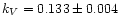 $k_{V} = 0.133 \pm 0.004$