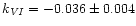 $k_{\it VI} = -0.036 \pm 0.004$