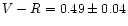 $V-R = 0.49 \pm 0.04$
