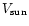 $V_{\rm sun}$